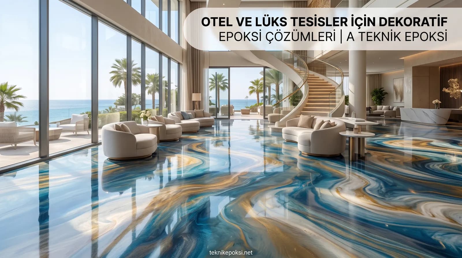 Otel ve Lüks Tesisler İçin Dekoratif Epoksi ve Poliüretan Zemin Kaplama Çözümleri